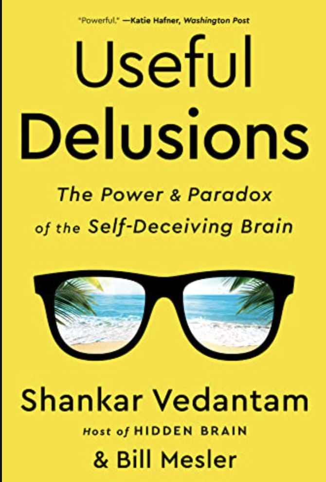 Useful Delusions by Shankar Vedantam